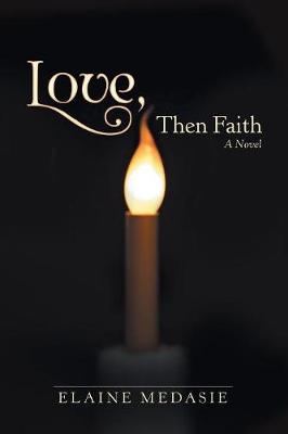 Love, Then Faith (Paperback)
