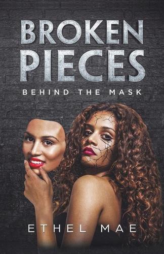 Broken Pieces Behind the Mask (Paperback)