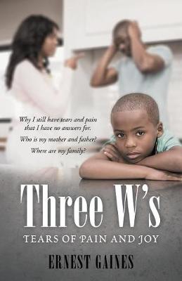 Three W's: Tears of Pain and Joy (Paperback)