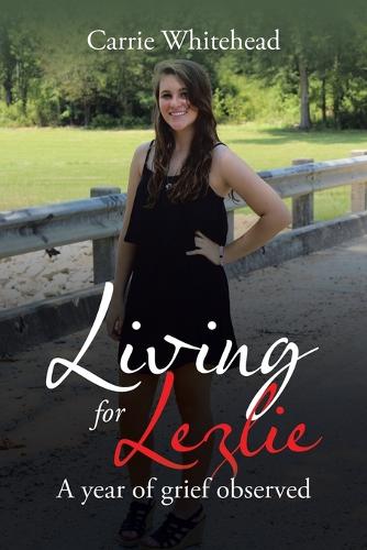 Living for Lezlie: A Year of Grief Observed (Paperback)