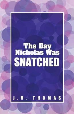 The Day Nicholas Was Snatched (Paperback)