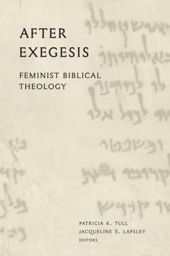 After Exegesis: Feminist Biblical Theology (Hardback)