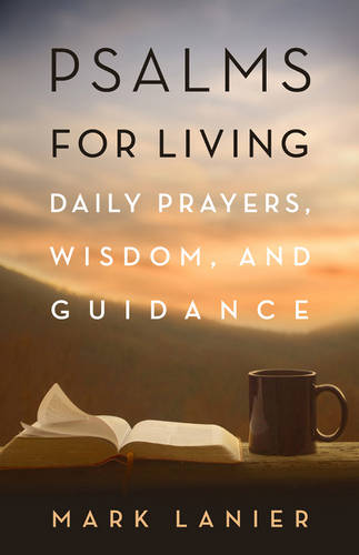 Psalms for Living: Daily Prayers, Wisdom, and Guidance (Hardback)