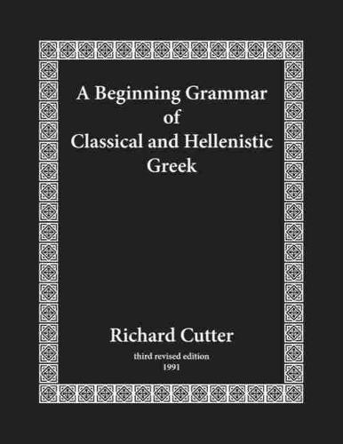 A Beginning Grammar of Classical and Hellenistic Greek (Paperback)