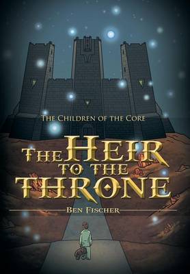 The Heir to the Throne: The Children of the Core (Hardback)