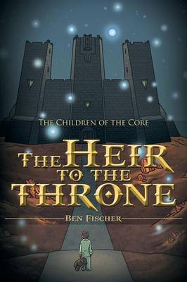 The Heir to the Throne: The Children of the Core (Paperback)