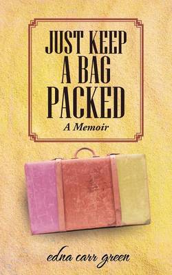 Just Keep a Bag Packed: A Memoir (Paperback)