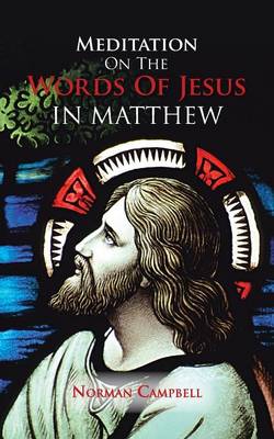 Meditation on the Words of Jesus in Matthew (Paperback)
