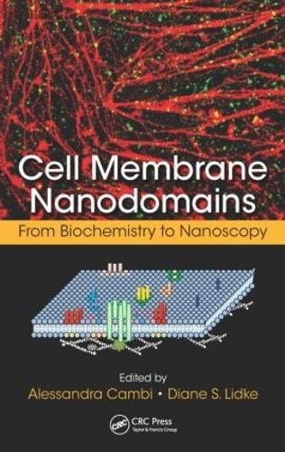 Cell Membrane Nanodomains: From Biochemistry to Nanoscopy (Hardback)