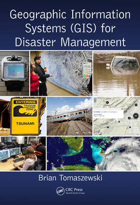 Geographic Information Systems (GIS) for Disaster Management (Hardback)