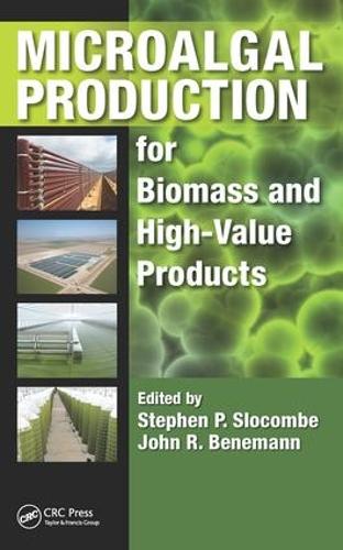 Microalgal Production for Biomass and High-Value Products (Hardback)