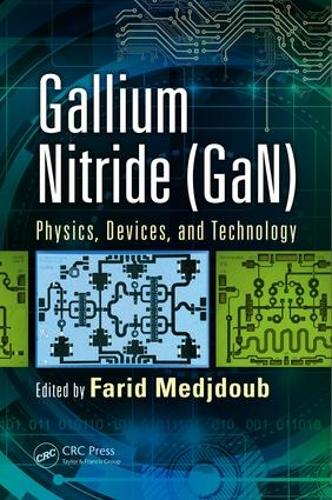 Gallium Nitride (GaN): Physics, Devices, and Technology - Devices, Circuits, and Systems (Hardback)