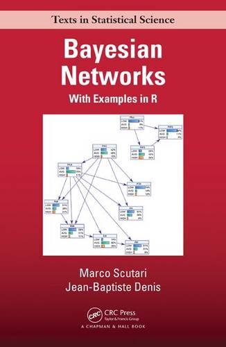 Bayesian Networks: With Examples in R - Chapman & Hall/CRC Texts in Statistical Science (Hardback)