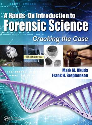 A Hands-On Introduction to Forensic Science: Cracking the Case (Hardback)