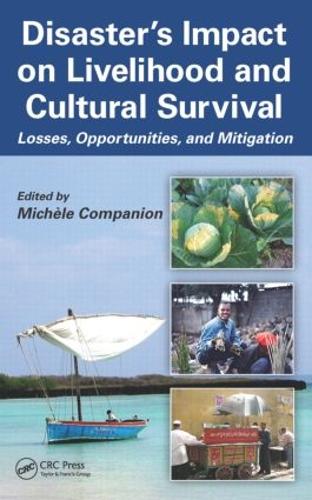 Disaster's Impact on Livelihood and Cultural Survival: Losses, Opportunities, and Mitigation (Hardback)