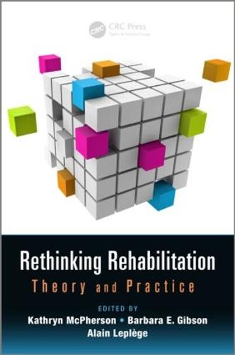 Rethinking Rehabilitation: Theory and Practice - Rehabilitation Science in Practice Series (Hardback)