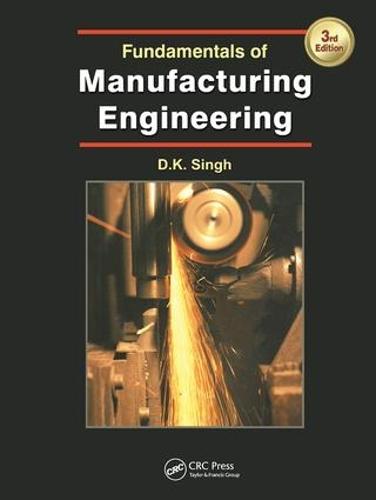 Fundamentals of Manufacturing Engineering, Third Edition (Hardback)