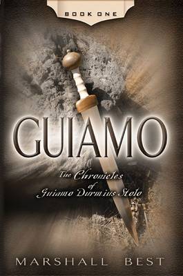 Guiamo: Volume one: The Chronicles of Guiamo Durmius Stolo (Paperback)