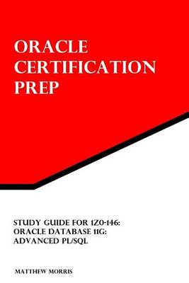 Study Guide for 1z0-146: Oracle Database 11g: Advanced PL/SQL (Paperback)
