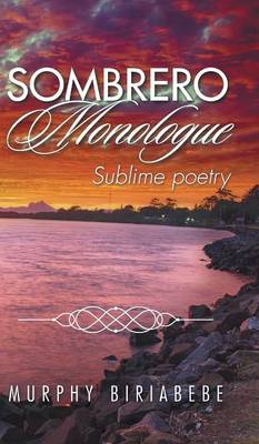 Sombrero Monologue: Sublime Poetry (Hardback)