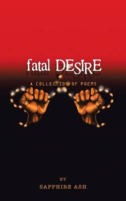 Fatal Desire: A Collection of Poems (Paperback)