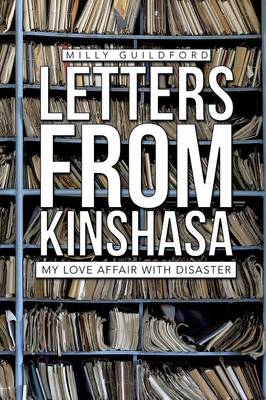 Letters from Kinshasa: My Love Affair with Disaster (Paperback)