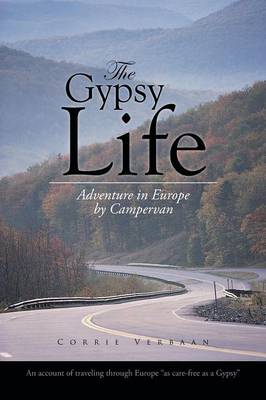 The Gypsy Life: Adventure in Europe by Campervan (Paperback)