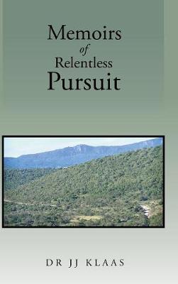 Memoirs of Rentless Pursuit (Hardback)
