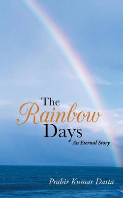 The Rainbow Days: An Eternal Story (Paperback)