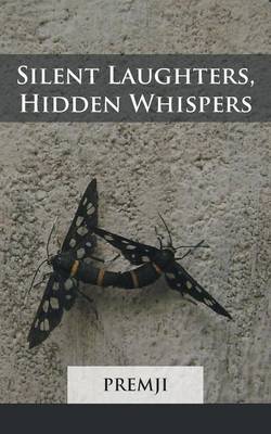 Silent Laughters, Hidden Whispers (Paperback)