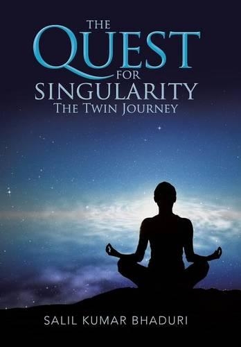 The Quest for Singularity: The Twin Journey (Hardback)