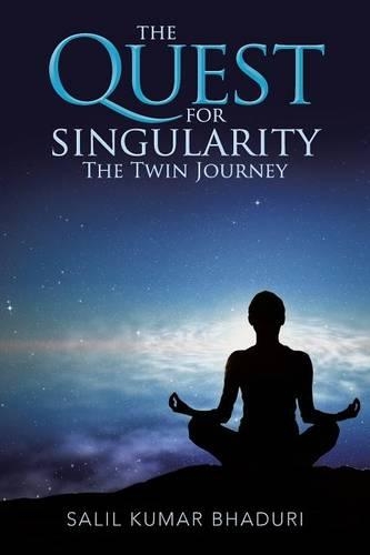 The Quest for Singularity: The Twin Journey (Paperback)