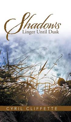 Shadows Linger Until Dusk (Hardback)