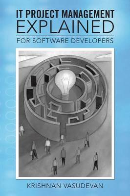 IT Project Management - Explained: For Software Developers (Paperback)