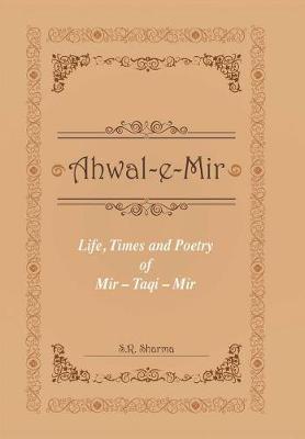 Life,Times and Poetry of Mir (Hardback)