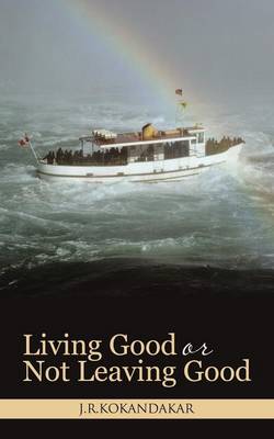 Living Good or Not Leaving Good (Paperback)