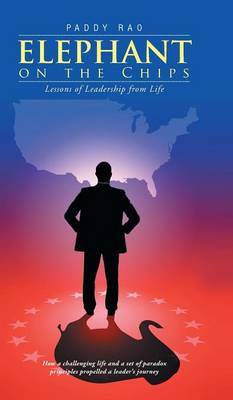 Elephant on the Chips: Lessons of Leadership from Life (Hardback)