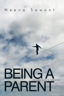 Being a Parent: An Experience to Remember (Paperback)