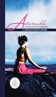 Antarmukhi: A Novel Method of Meditation (Hardback)