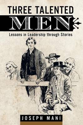 Three Talented Men: Lessons in Leadership Through Stories (Paperback)