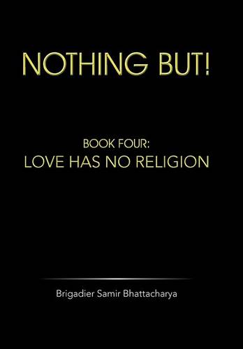 Nothing But!: Book Four: Love Has No Religion (Hardback)