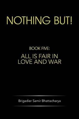 Nothing But!: Book Five: All Is Fair in Love and War (Paperback)