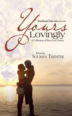 Yours Lovingly: A Collection of Short Love Stories (Paperback)