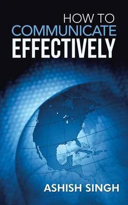 How to Communicate Effectively (Paperback)