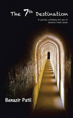 The 7th Destination: A Journey Unfolding the Law of Seventy Times Seven (Paperback)