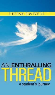 An Enthralling Thread: A Student's Journey (Hardback)