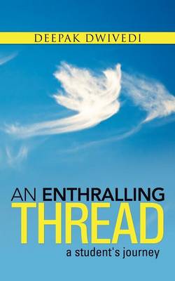 An Enthralling Thread: A Student's Journey (Paperback)
