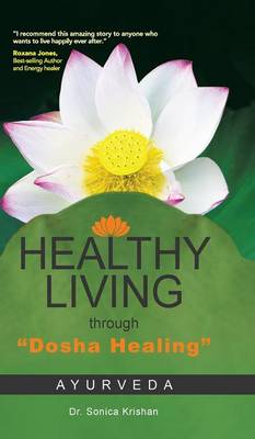 Healthy Living Through Dosha Healing: Ayurveda (Hardback)