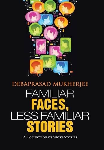 Familiar Faces, Less Familiar Stories: A Collection of Short Stories (Hardback)