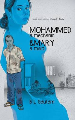 Mohammed a Mechanic and Mary a Maid: And Other Stories of Dusky India (Paperback)